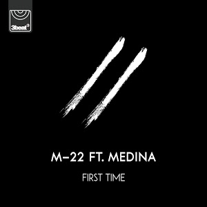 M-22 ft. Medina - First Time